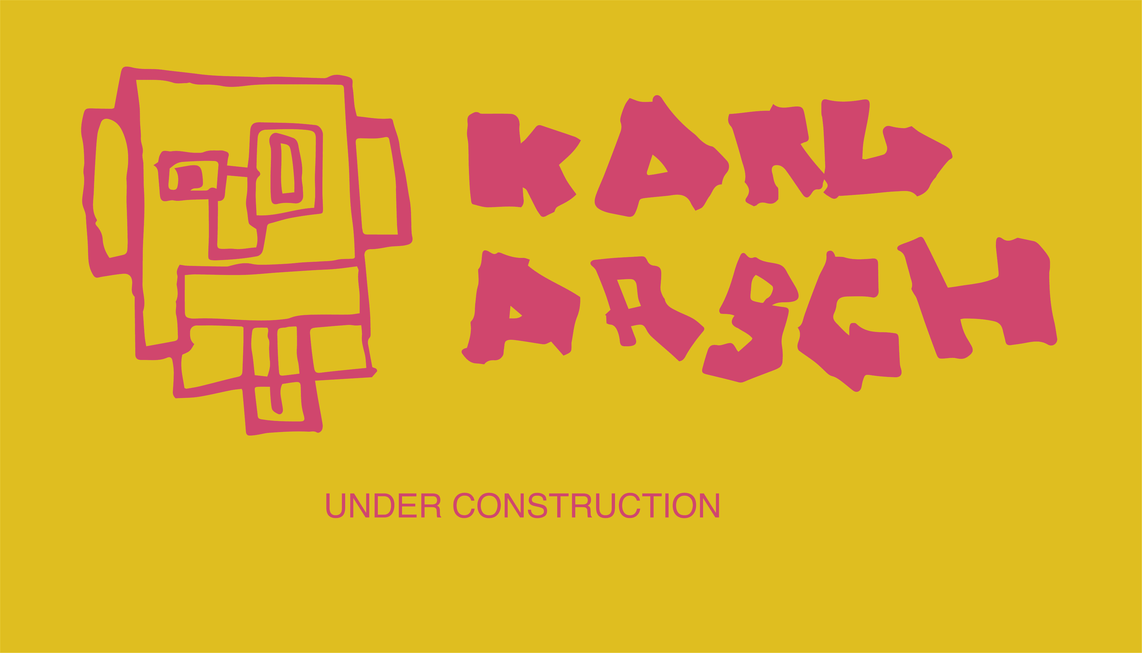 Karl Arsch Under Construction